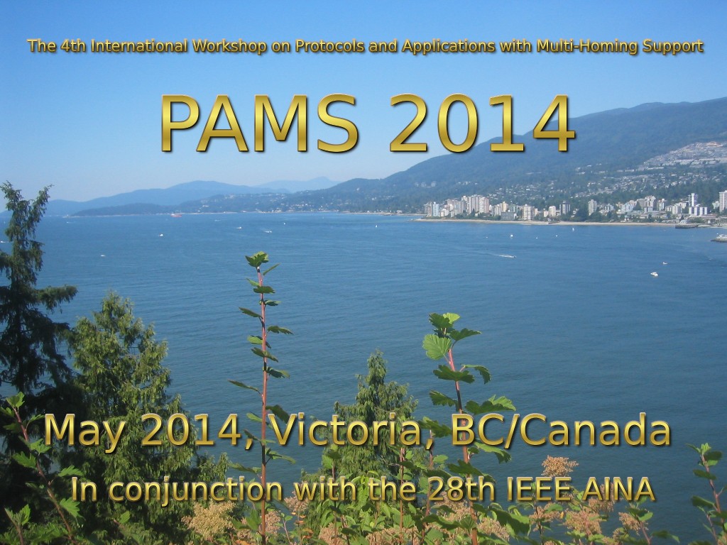 The 4th International Workshop on Protocols and Applications with Multi-Homing Support (PAMS 2014)